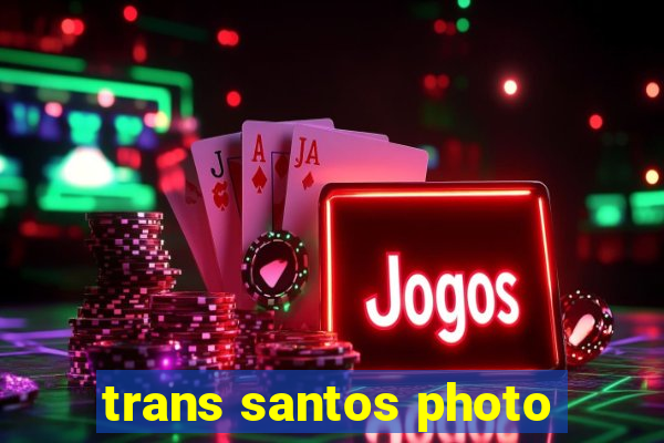 trans santos photo